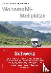 Semmler, Dieter, Hegemann, Stephan - Wohnmobil-Stellplätze 26. Schweiz