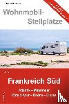 Semmler, Dieter - Wohnmobil-Stellplätze 22. Frankreich Süd