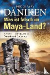 Däniken, Erich von - Was ist falsch im Maya-Land?