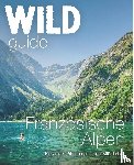 Webster, Paul, Webster, Helen - Wild Guide Französische Alpen