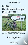 Reichert, Johannes - Der Weg - Die Herausforderungen - Die Erlebnisse - 3.369 Kilometer alleine als Radpilger von Schweinfurt am Main nach Santiago de Compostela