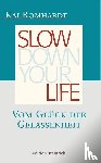 Romhardt, Kai - Slow down your life