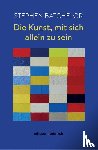 Batchelor, Stephen - Die Kunst, mit sich allein zu sein