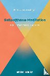 Analayo, Bhikkhu - Satipatthana-Meditation