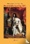 Voltaire, Francois Marie - Das Zeitalter Ludwigs XIV.