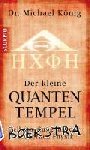 König, Michael - Der kleine Quantentempel - Selbstheilung mit der modernen Physik