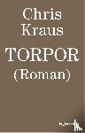 Kraus, Chris - Torpor
