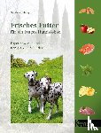 Behling, Gabriela - Frisches Futter für ein langes Hundeleben