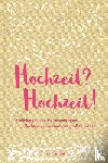 Austen, Jane, Moore, Lorrie, Woolf, Virginia, Smith, Zadie - Hochzeit? Hochzeit!