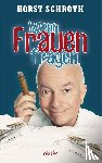Schroth, Horst - Wenn Frauen fragen