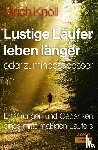 Knoll, Ulrich - Lustige Läufer leben länger - oder zumindest besser