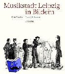 Mundus, Doris - Musikstadt Leipzig in Bildern - 2. Band: Das 19. Jahrhundert