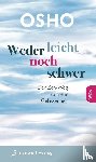 Osho - Weder leicht noch schwer