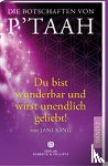 King, Jani - Die Botschaften von P´TAAH - Bd. 2