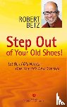 Betz, Robert T. - Step Out of Your Old Shoes!