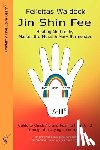 Waldeck, Felicitas - Jin Shin Fee: Healing Method by Master Jiro Murai and Mary Burmeister. Guide to Quick Aid and Healing from A - Z Through the Laying on of Hands