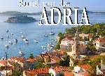  - Rund um die Adria - Ein Bildband