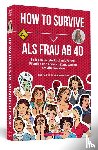 Silveira Macêdo, Dagmar da - How To Survive als Frau ab 40