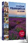 Kahls, Daniela, Seibert, Evi - 111 Gründe, Frankreich zu lieben