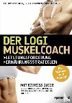 Albers, Torsten, Worm, Nicolai, Segler, Kirsten - Der LOGI-Muskel-Coach