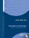  - Patientenorientierung: Wunsch oder Wirklichkeit?