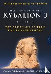 Atkinson, William Walker, Incognito, Magus - Kybalion 3 - Die geheimen Lehren der Rosenkreuzer