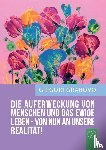 Grabovoi, Grigori - "Die Auferweckung Von Menschen Und Das Ewige Leben Sind Von Nun an Unsere Realitat!" (German Edition)