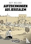 Delisle, Guy - Aufzeichnungen aus Jerusalem