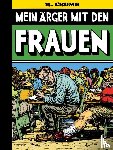 Crumb, Robert - Mein Ärger mit den Frauen