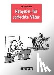 Delisle, Guy - Ratgeber für schlechte Väter