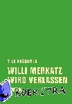 Prückner, Tilo - Willi Merkatz wird verlassen