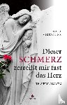 Mirtschink, Diana - Dieser Schmerz zerreißt mir fast das Herz