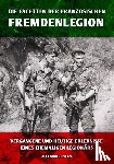 Stelzl, Alexander - Die Facetten der französischen Fremdenlegion - Vergangene und heutige Erlebnisse eines ehemaligen Legionärs