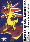 Exner, Sascha - How to speak Australian