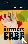 Krebs, Victoria - Blutiges Erbe in Dresden