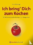 König, Ira - Ich bring' Dich zum Kochen