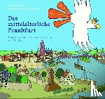 Tenge-Lyazami, Bettina, Poth, Leonore - Das mittelalterliche Frankfurt