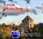 Wunsch, Thomas - Mythos Schloss Burg