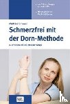 Schwarz, Matthias - Schmerzfrei mit der Dorn-Methode