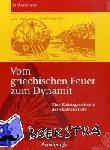 Gartz, Jochen - Vom griechischen Feuer zum Dynamit - Eine Kulturgeschichte der Explosivstoffe