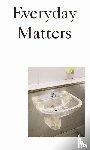  - Everyday Matters: Contemporary Approaches to Architecture