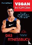 Brazier, Brendan - Vegan in Topform - Das Fitnessbuch