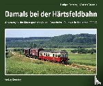 Kenning, Ludger, Strässle, Markus - Damals bei der Härtsfeldbahn