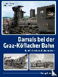 Kenning, Ludger, Moser, Alfred - Damals bei der Graz-Köflacher Bahn
