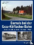 Kenning, Ludger, Moser, Alfred - Damals bei der Graz-Köflacher Bahn