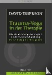 Emerson, David - Trauma-Yoga in der Therapie