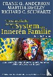 Anderson, Frank G., Sweezy, Martha, Schwartz, Richard C. - Therapeutische Arbeit im System der Inneren Familie