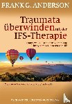 Anderson, Frank G. - Traumata überwinden mit der IFS-Therapie
