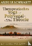 Schwartz, Arielle - Therapeutisches Yoga und Polyvagal-Theorie