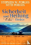 Porges, Stephen W., Porges, Seth - Sicherheit und Heilung finden